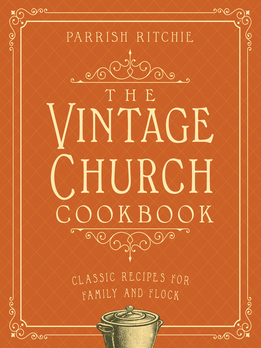 Title details for The Vintage Church Cookbook by Parrish Ritchie - Available